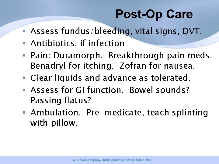 Post-Op Care § Assess fundus/bleeding, vital signs, DVT. § Antibiotics, if infection § Pain: Post-Op Care § Assess fundus/bleeding, vital signs, DVT. § Antibiotics, if infection § Pain: