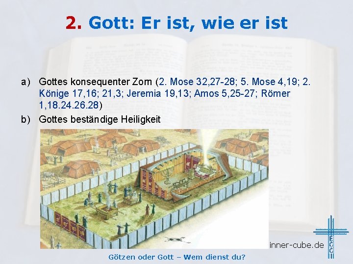 2. Gott: Er ist, wie er ist a) Gottes konsequenter Zorn (2. Mose 32,