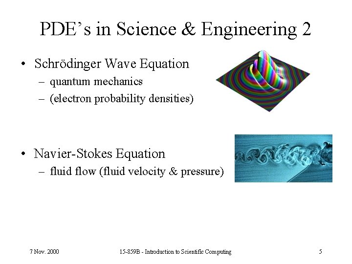 PDE’s in Science & Engineering 2 • Schrödinger Wave Equation – quantum mechanics –