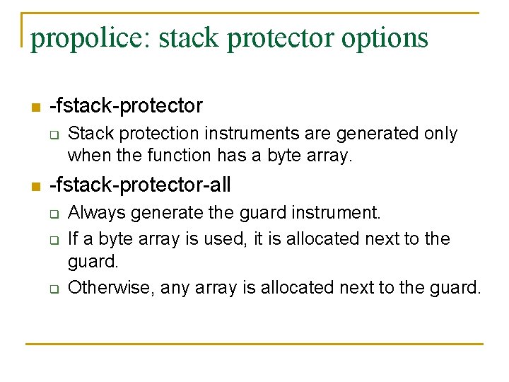 propolice: stack protector options n -fstack-protector q n Stack protection instruments are generated only