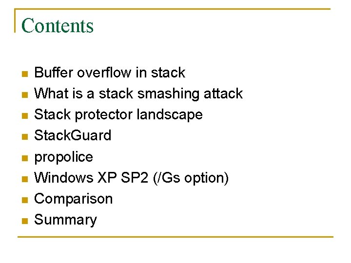 Contents n n n n Buffer overflow in stack What is a stack smashing