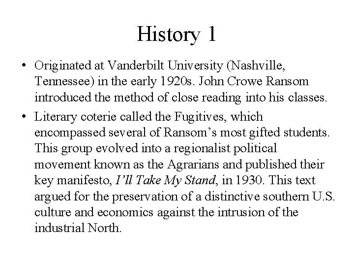 History 1 • Originated at Vanderbilt University (Nashville, Tennessee) in the early 1920 s.