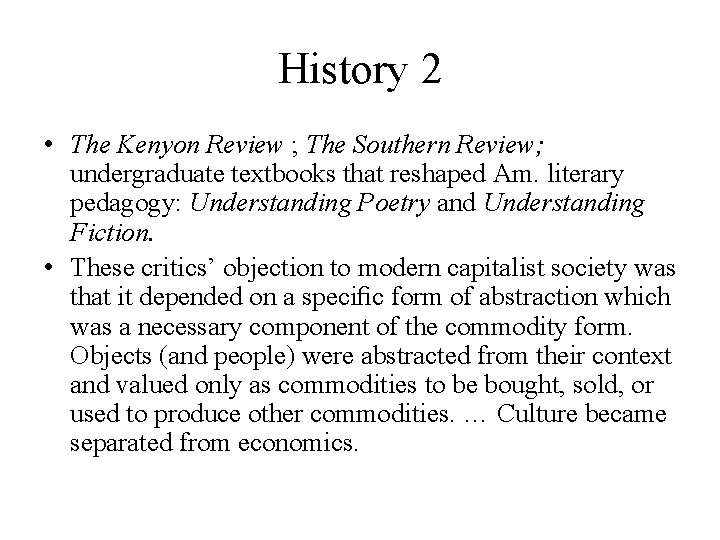 History 2 • The Kenyon Review ; The Southern Review; undergraduate textbooks that reshaped