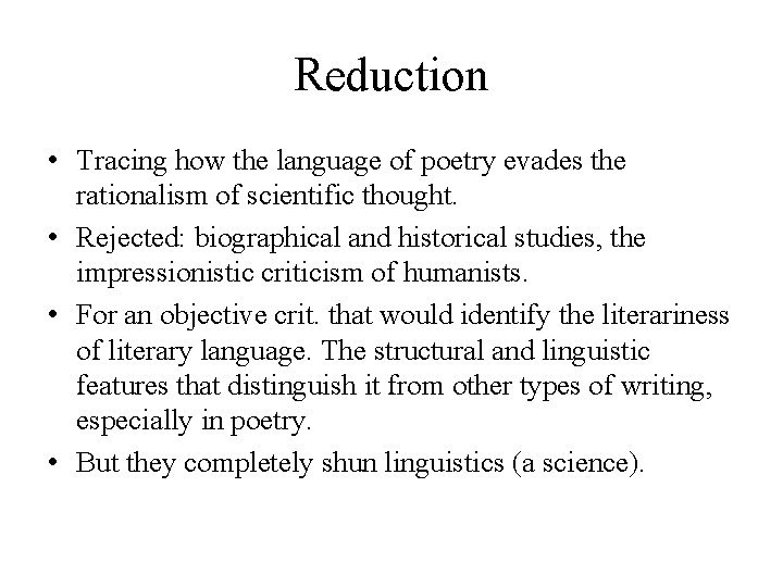 Reduction • Tracing how the language of poetry evades the rationalism of scientific thought.