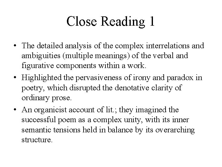 Close Reading 1 • The detailed analysis of the complex interrelations and ambiguities (multiple