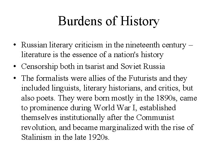 Burdens of History • Russian literary criticism in the nineteenth century – literature is