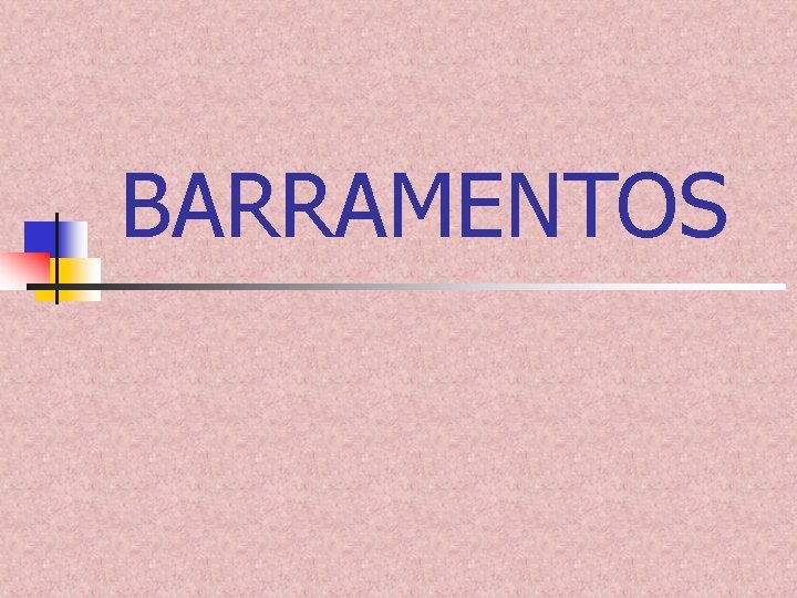 BARRAMENTOS BARRAMENTOS