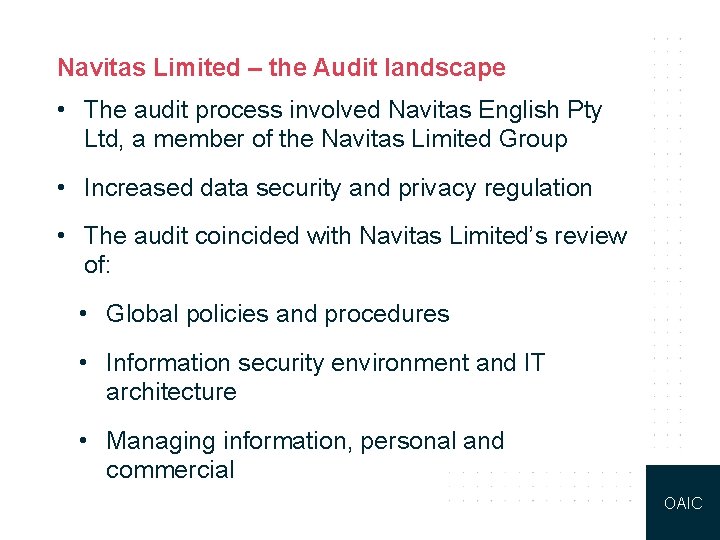 Navitas Limited – the Audit landscape • The audit process involved Navitas English Pty