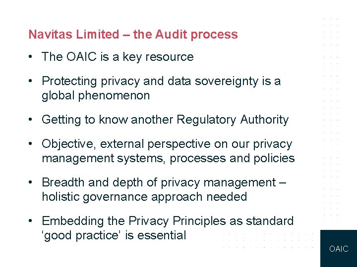 Navitas Limited – the Audit process • The OAIC is a key resource •