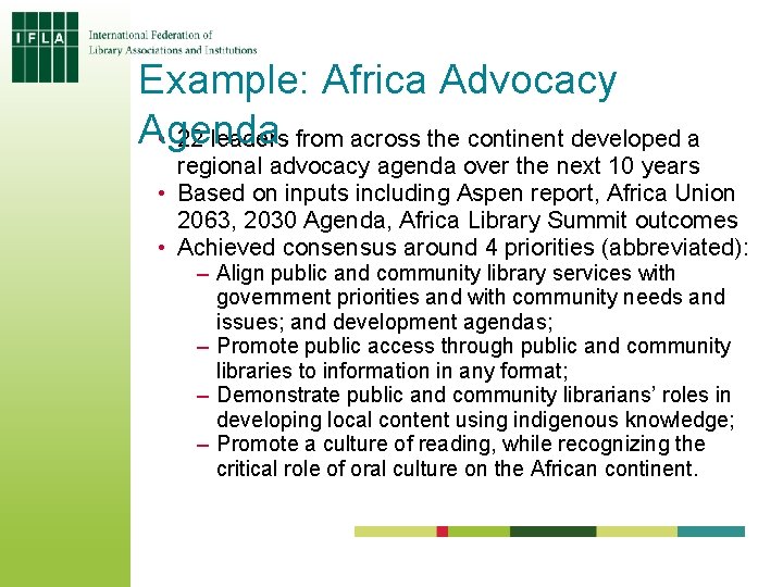 Example: Africa Advocacy Agenda • 22 leaders from across the continent developed a regional