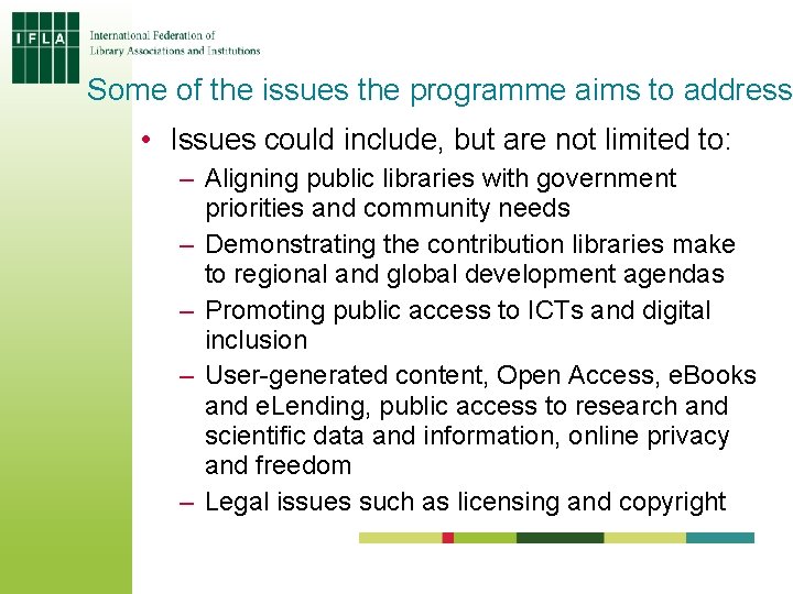 Some of the issues the programme aims to address • Issues could include, but