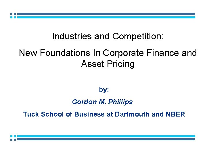Industries and Competition: New Foundations In Corporate Finance and Asset Pricing by: Gordon M.
