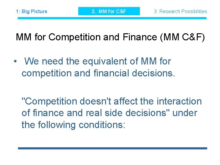 1: Big Picture 2. MM for C&F 3: Research Possibilities MM for Competition and