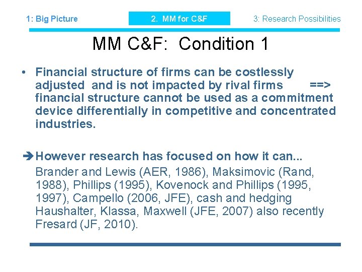 1: Big Picture 2. MM for C&F 3: Research Possibilities MM C&F: Condition 1