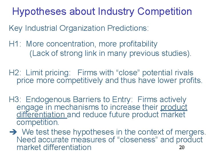 Hypotheses about Industry Competition Key Industrial Organization Predictions: H 1: More concentration, more profitability