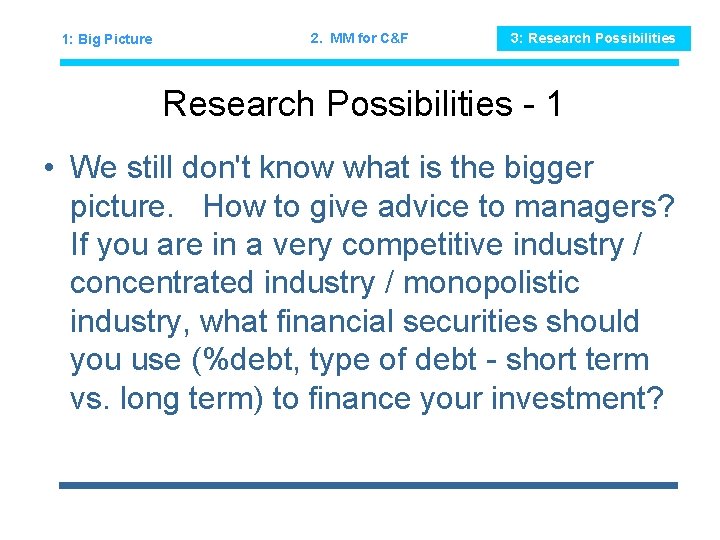 1: Big Picture 2. MM for C&F 3: Research Possibilities - 1 • We