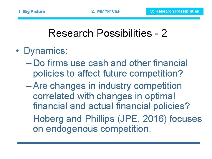 1: Big Picture 2. MM for C&F 3: Research Possibilities - 2 • Dynamics: