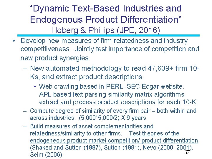 “Dynamic Text-Based Industries and Endogenous Product Differentiation” Hoberg & Phillips (JPE, 2016) • Develop