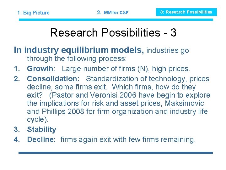 1: Big Picture 2. MM for C&F 3: Research Possibilities - 3 In industry
