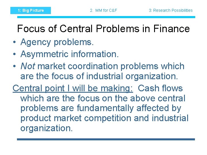 1: Big Picture 2. MM for C&F 3: Research Possibilities Focus of Central Problems