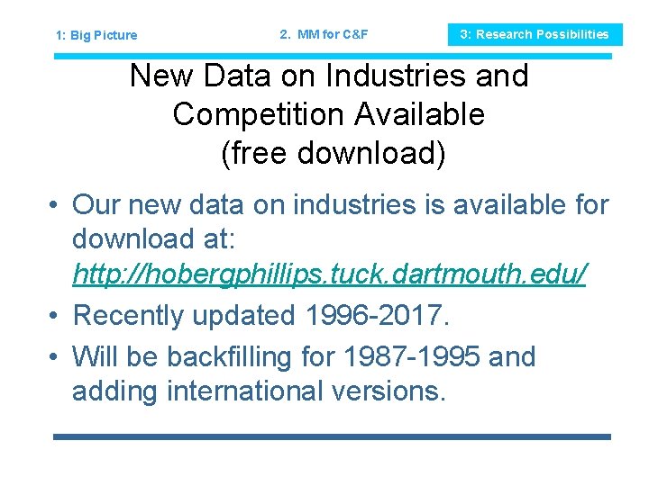 1: Big Picture 2. MM for C&F 3: Research Possibilities New Data on Industries