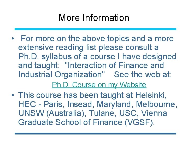 More Information • For more on the above topics and a more extensive reading