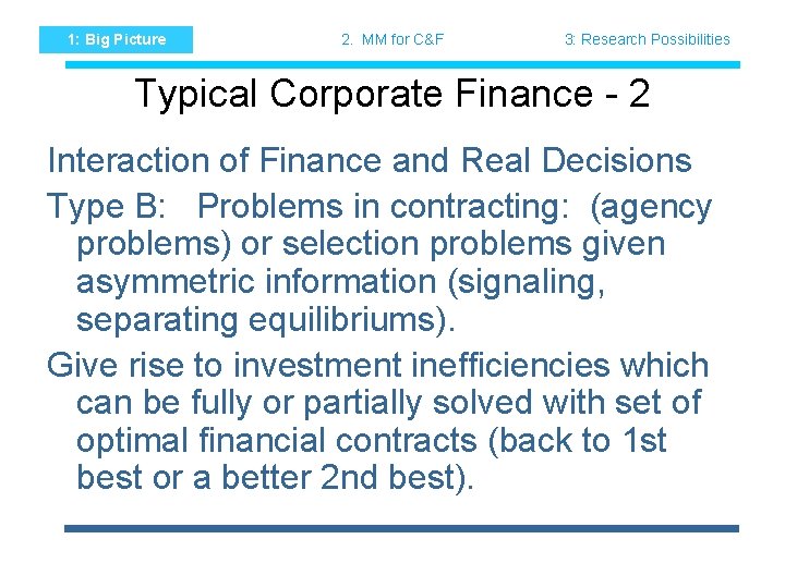 1: Big Picture 2. MM for C&F 3: Research Possibilities Typical Corporate Finance -