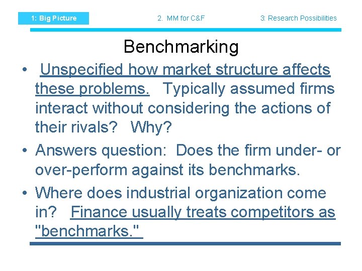 1: Big Picture 2. MM for C&F 3: Research Possibilities Benchmarking • Unspecified how
