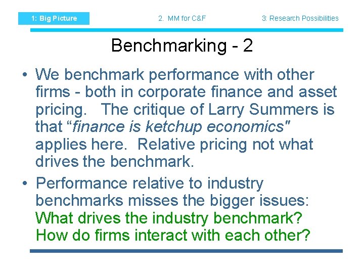 1: Big Picture 2. MM for C&F 3: Research Possibilities Benchmarking - 2 •