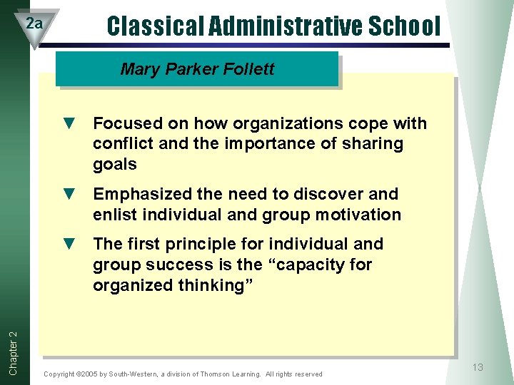2 a Classical Administrative School Mary Parker Follett ▼ Focused on how organizations cope