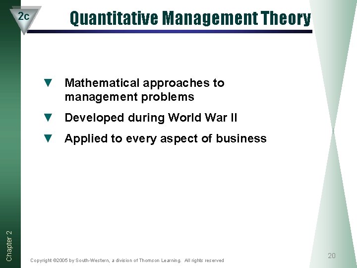 2 c Quantitative Management Theory ▼ Mathematical approaches to management problems ▼ Developed during