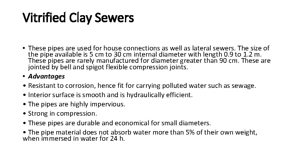 Vitrified Clay Sewers • These pipes are used for house connections as well as Vitrified Clay Sewers • These pipes are used for house connections as well as