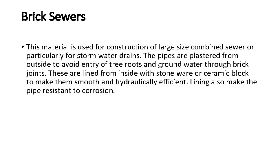 Brick Sewers • This material is used for construction of large size combined sewer Brick Sewers • This material is used for construction of large size combined sewer