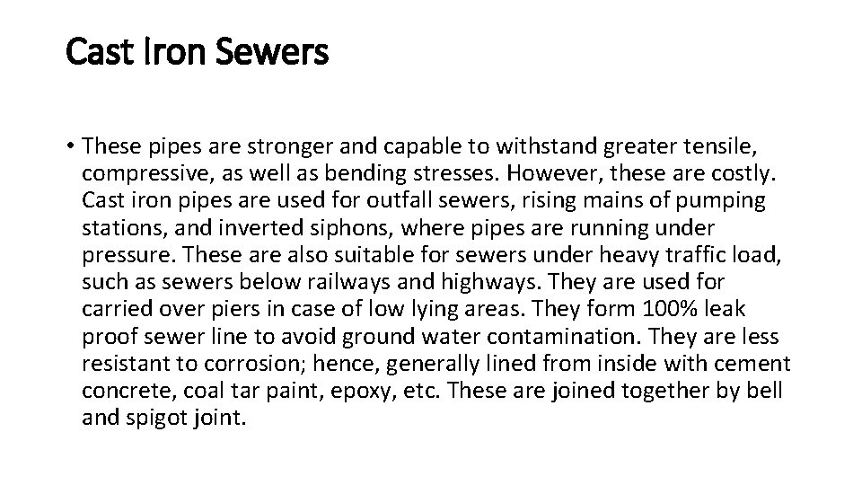 Cast Iron Sewers • These pipes are stronger and capable to withstand greater tensile, Cast Iron Sewers • These pipes are stronger and capable to withstand greater tensile,