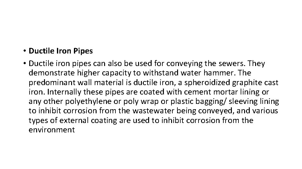 • Ductile Iron Pipes • Ductile iron pipes can also be used for • Ductile Iron Pipes • Ductile iron pipes can also be used for