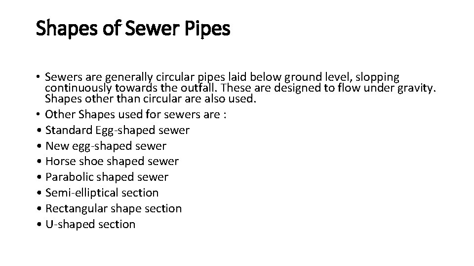 Shapes of Sewer Pipes • Sewers are generally circular pipes laid below ground level, Shapes of Sewer Pipes • Sewers are generally circular pipes laid below ground level,