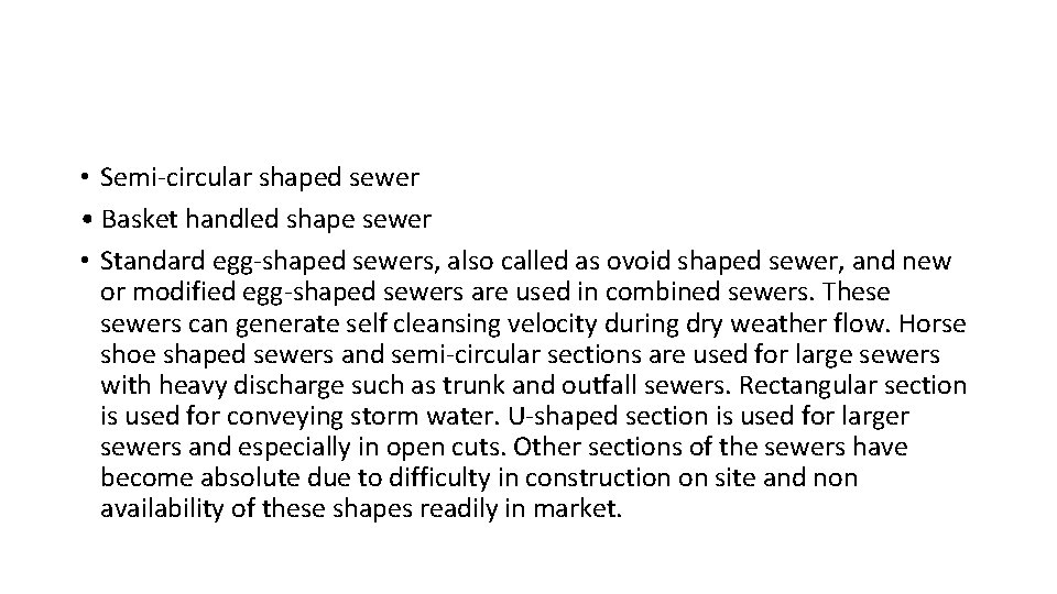 • Semi-circular shaped sewer • Basket handled shape sewer • Standard egg-shaped sewers, • Semi-circular shaped sewer • Basket handled shape sewer • Standard egg-shaped sewers,