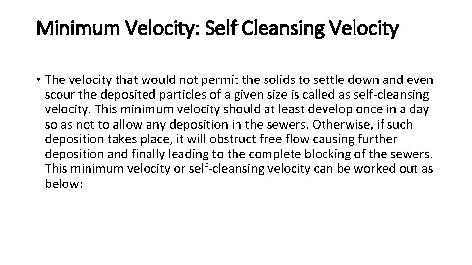 Minimum Velocity: Self Cleansing Velocity • The velocity that would not permit the solids Minimum Velocity: Self Cleansing Velocity • The velocity that would not permit the solids