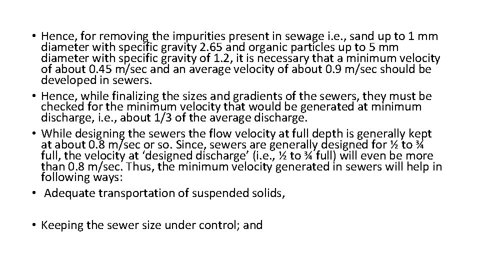 • Hence, for removing the impurities present in sewage i. e. , sand • Hence, for removing the impurities present in sewage i. e. , sand