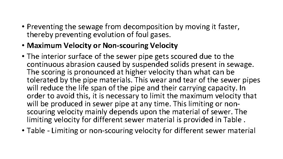 • Preventing the sewage from decomposition by moving it faster, thereby preventing evolution • Preventing the sewage from decomposition by moving it faster, thereby preventing evolution