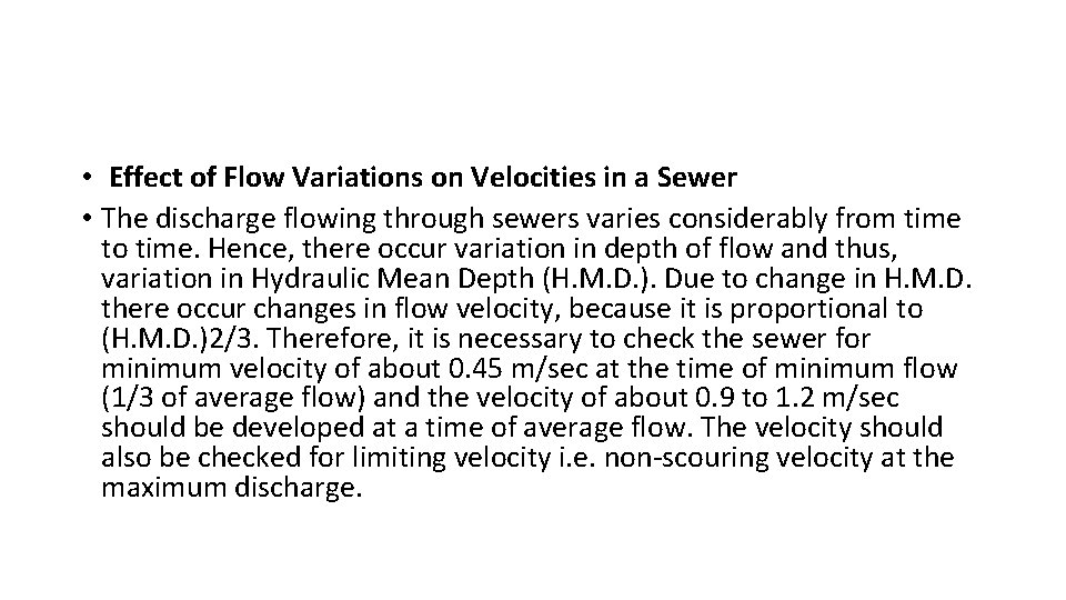 • Effect of Flow Variations on Velocities in a Sewer • The discharge • Effect of Flow Variations on Velocities in a Sewer • The discharge