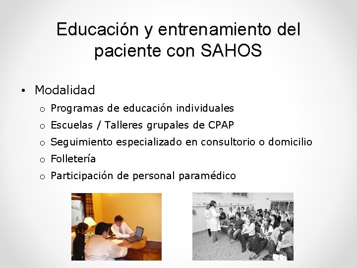 Educación y entrenamiento del paciente con SAHOS • Modalidad o Programas de educación individuales