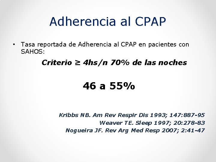 Adherencia al CPAP • Tasa reportada de Adherencia al CPAP en pacientes con SAHOS: