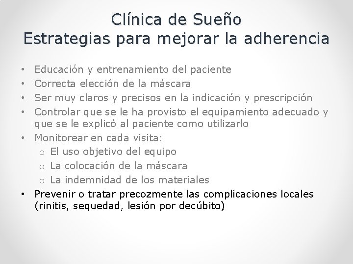 Clínica de Sueño Estrategias para mejorar la adherencia Educación y entrenamiento del paciente Correcta