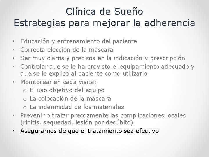 Clínica de Sueño Estrategias para mejorar la adherencia Educación y entrenamiento del paciente Correcta