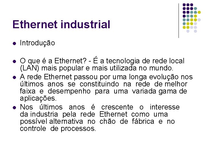 Ethernet industrial l Introdução l O que é a Ethernet? - É a tecnologia