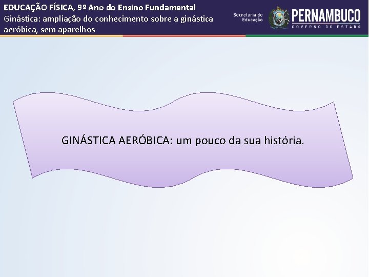 EDUCAÇÃO FÍSICA, 9º Ano do Ensino Fundamental Ginástica: ampliação do conhecimento sobre a ginástica EDUCAÇÃO FÍSICA, 9º Ano do Ensino Fundamental Ginástica: ampliação do conhecimento sobre a ginástica