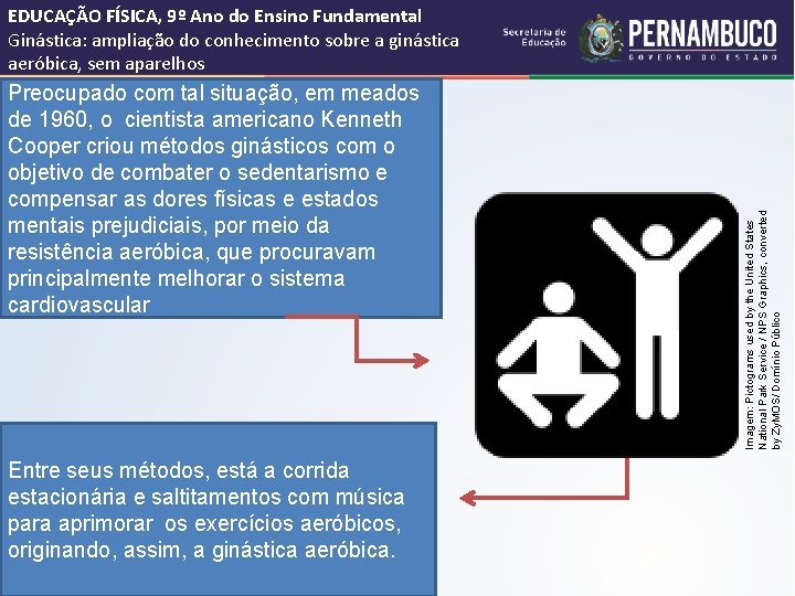 Preocupado com tal situação, em meados de 1960, o cientista americano Kenneth Cooper criou Preocupado com tal situação, em meados de 1960, o cientista americano Kenneth Cooper criou