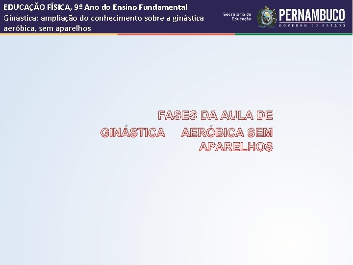 EDUCAÇÃO FÍSICA, 9º Ano do Ensino Fundamental Ginástica: ampliação do conhecimento sobre a ginástica EDUCAÇÃO FÍSICA, 9º Ano do Ensino Fundamental Ginástica: ampliação do conhecimento sobre a ginástica