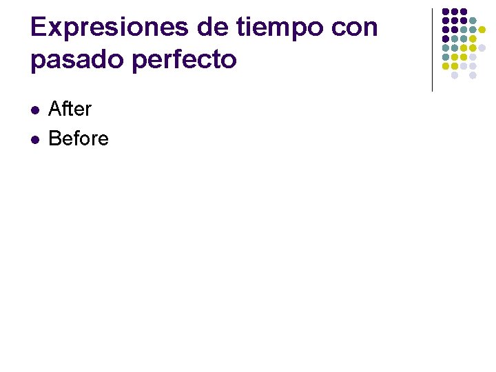 Expresiones de tiempo con pasado perfecto l l After Before 